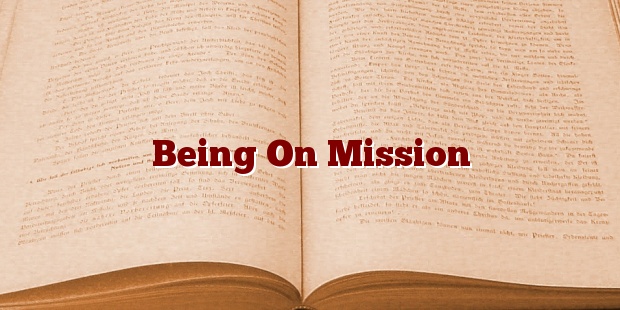 Being On Mission
