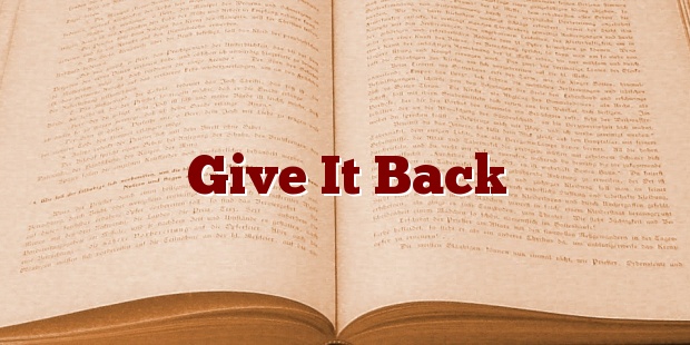 Give It Back