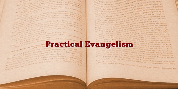 Practical Evangelism